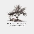 Old Soul Printables